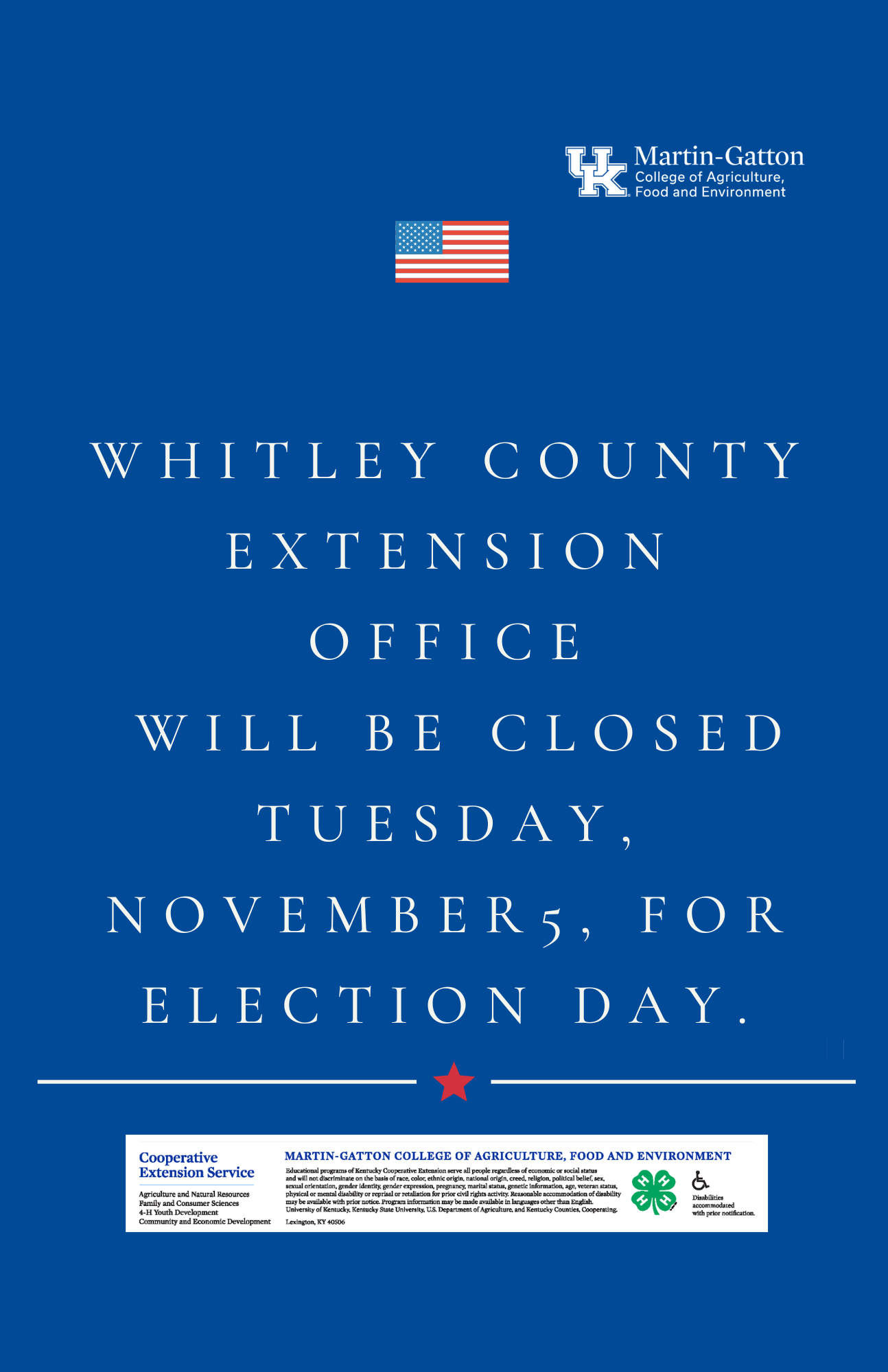 The Whitley County Extension Office will be closed Tuesday, November 5 for Election Day.